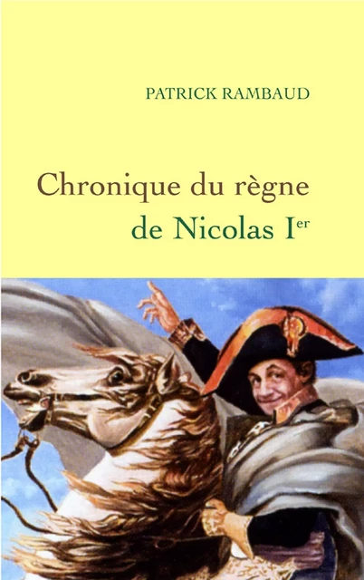 Chronique du règne de Nicolas 1er - Patrick Rambaud - Grasset