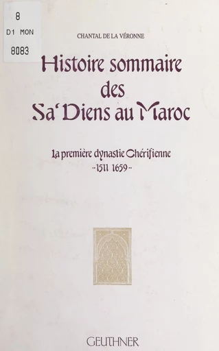 Histoire sommaire des Sa'diens au Maroc - Chantal de La Véronne - FeniXX réédition numérique