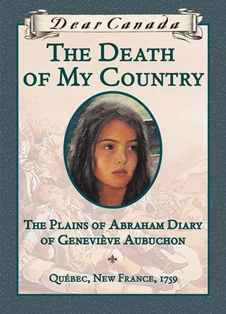 Dear Canada: The Death of My Country - Maxine Trottier - Scholastic Canada Ltd