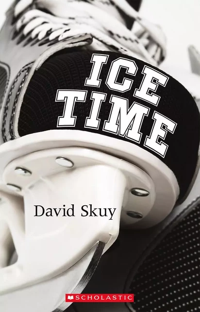 Ice Time - David Skuy - Scholastic Canada Ltd