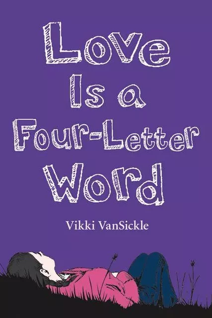 Love Is a Four-Letter Word - Vikki VanSickle - Scholastic Canada Ltd