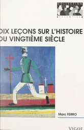 Dix leçons sur l'histoire du XXe siècle