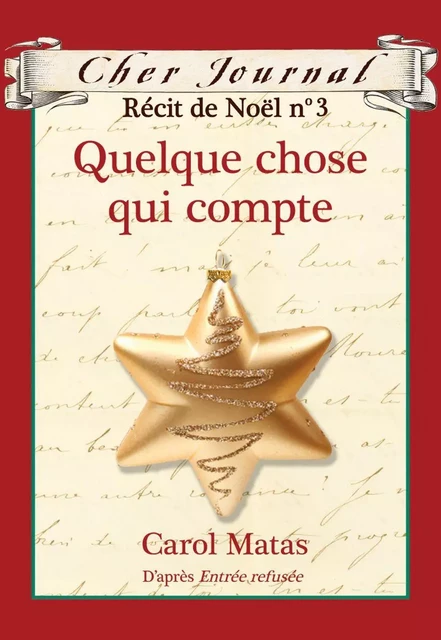 Cher Journal : Récit de Noël : N° 3 - Quelque chose qui compte - Carol Matas - Scholastic Canada Ltd