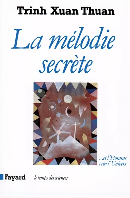 La Mélodie secrète - Xuan Thuan Trinh - Fayard