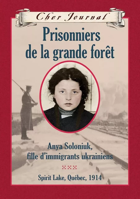 Cher Journal : Prisonniers de la grande forêt - Marsha Forchuk Skrypuch - Scholastic Canada Ltd