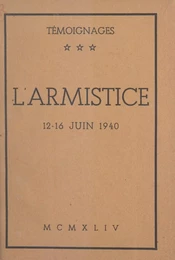 L'Armistice, 12-16 juin 1940