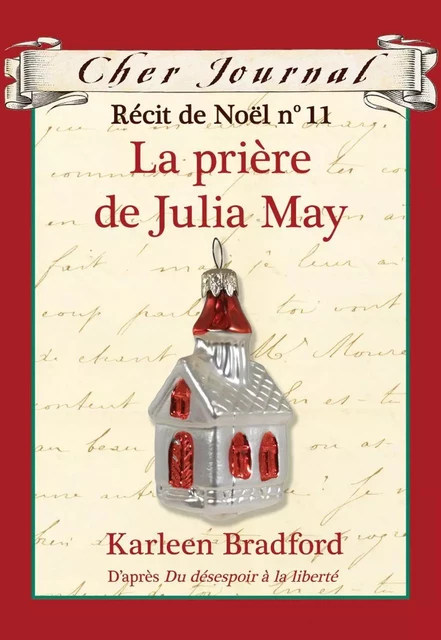 Cher Journal : Récit de Noël : N° 11 - La prière de Julia May - Karleen Bradford - Scholastic Canada Ltd