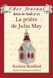 Cher Journal : Récit de Noël : N° 11 - La prière de Julia May