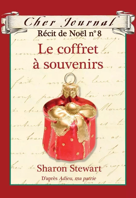 Cher Journal : Récit de Noël : N° 8 - Le coffret à souvenirs - Sharon Stewart - Scholastic Canada Ltd