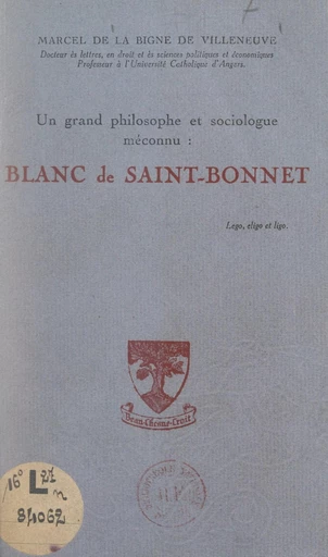 Un grand philosophe et sociologue méconnu : Blanc de Saint-Bonnet - Marcel de La Bigne de Villeneuve - FeniXX réédition numérique