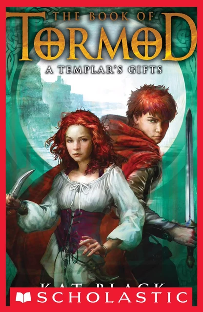 A Templar's Gifts (The Book of Tormod #2) - Kat Black - Scholastic USnada Ltd