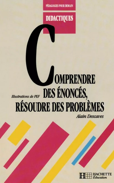 Comprendre des énoncés, résoudre des problèmes - Alain Descaves - Hachette Éducation