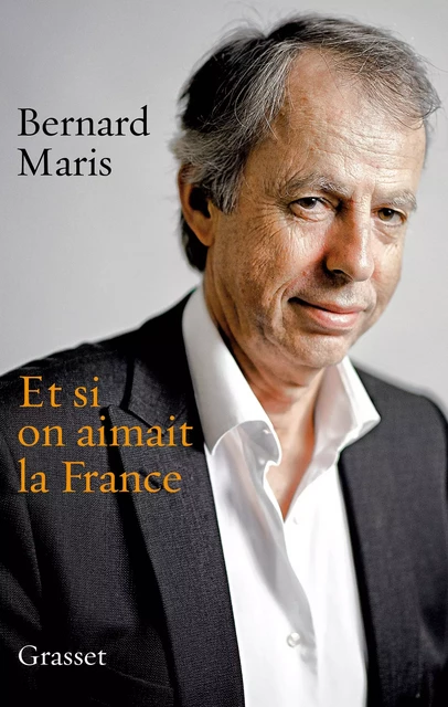 Et si on aimait la France - Bernard Maris - Grasset