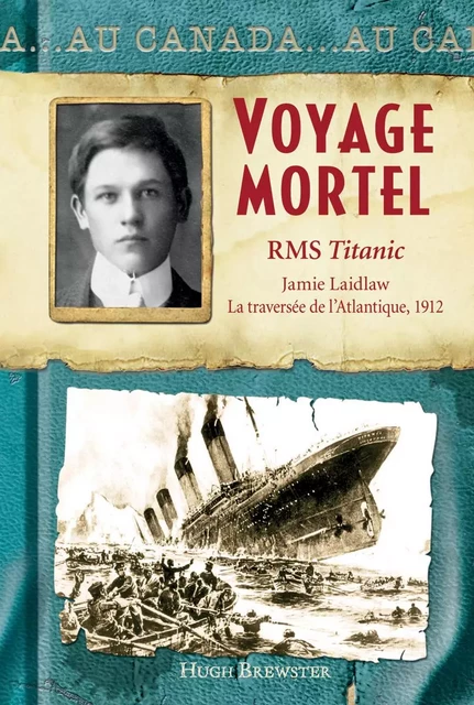 Au Canada : Voyage mortel - Hugh Brewster - Scholastic Canada Ltd