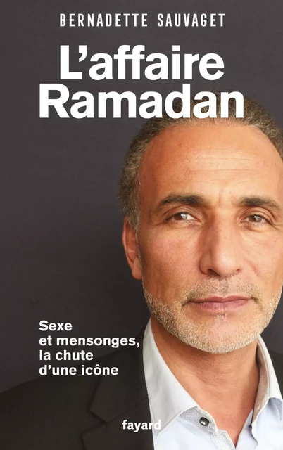 L'affaire Ramadan - Bernadette Sauvaget - Fayard