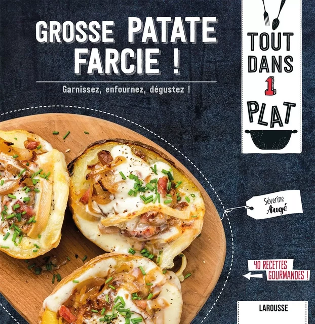 Grosse patate farcie - Séverine Augé, Delphine Amar-Constantini - Larousse