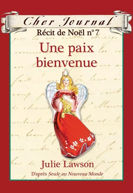 Cher Journal : Récit de Noël : N° 7 - Une paix bienvenue - Julie Lawson - Scholastic Canada Ltd