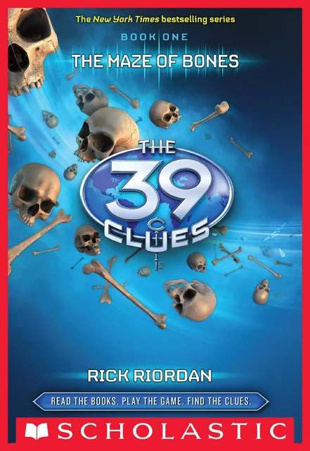 The Maze of Bones (The 39 Clues, Book 1) - Rick Riordan - Scholastic Inc.