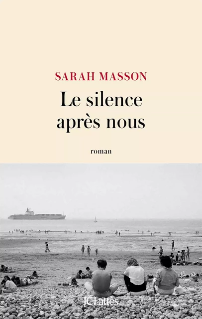 Le silence après nous - Sarah Masson - JC Lattès