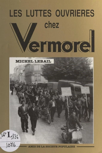 Les luttes ouvrières chez Vermorel - Michel Lebail - FeniXX réédition numérique