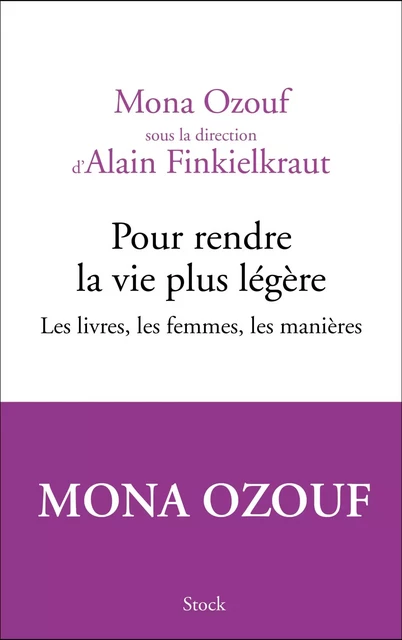 Pour rendre la vie plus légère - Mona Ozouf, Alain Finkielkraut - Stock