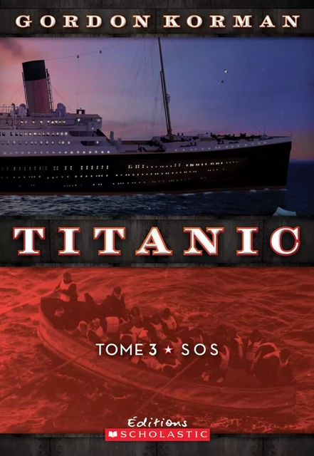 Titanic : N° 3 - SOS - Gordon Korman - Scholastic Canada Ltd