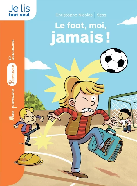 Le foot, moi, jamais ! - Christophe Nicolas - Larousse