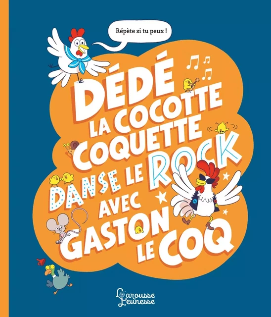 Dédé la cocotte coquette danse le rock avec Gaston le coq - Sylvie Misslin - Larousse