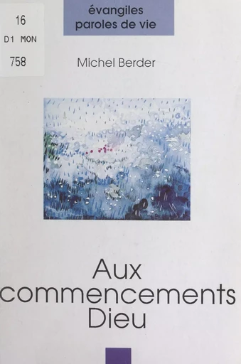 Aux commencements, Dieu - Michel Berder - FeniXX réédition numérique