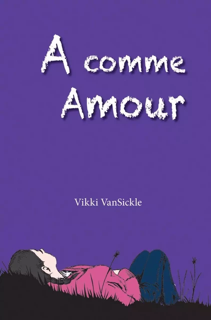 A comme Amour - Vikki VanSickle - Scholastic Canada Ltd