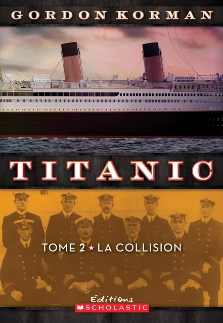 Titanic : N° 2 - La collision - Gordon Korman - Scholastic Canada Ltd