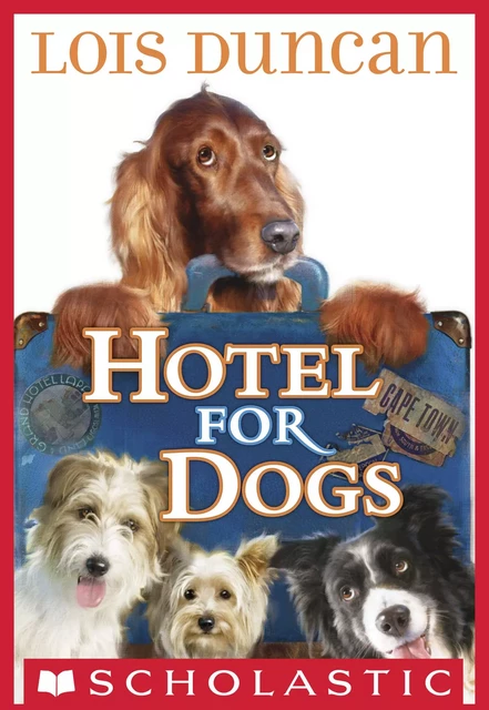 Hotel For Dogs - Lois Duncan - Scholastic Inc.