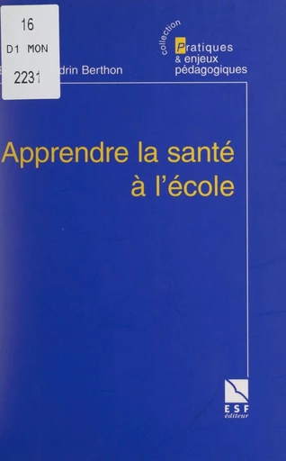 Apprendre la santé à l'école - Brigitte Sandrin Berthon - FeniXX réédition numérique