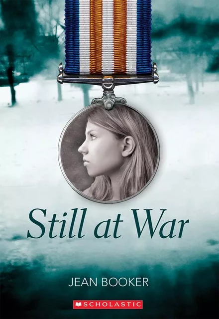 Still at War - Jean Booker - Scholastic Canada Ltd