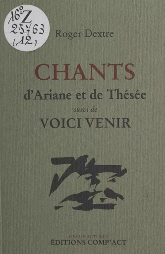 Chants d'Ariane et de Thésée - Roger Dextre - FeniXX réédition numérique