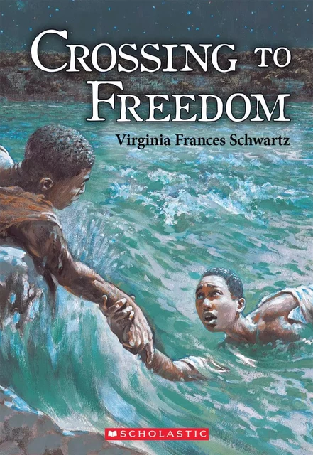 Crossing to Freedom - Virginia Frances Schwartz - Scholastic Canada