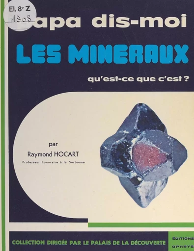 Les minéraux, qu'est-ce que c'est ? - Raymond Hocart - FeniXX réédition numérique