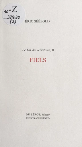 Le Dit du velléitaire (2). Fiels - Eric Séébold - FeniXX réédition numérique