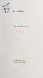 Le Dit du velléitaire (2). Fiels