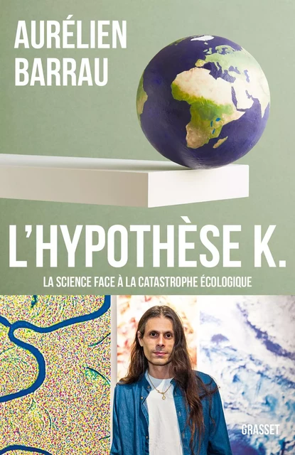 L'Hypothèse K - Aurélien Barrau - Grasset