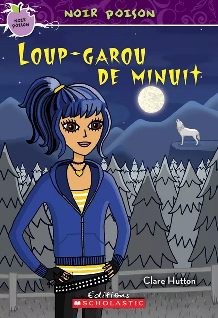 Noir poison : N° 5 - Loup-garou de minuit - Clare Hutton - Scholastic Canada Ltd