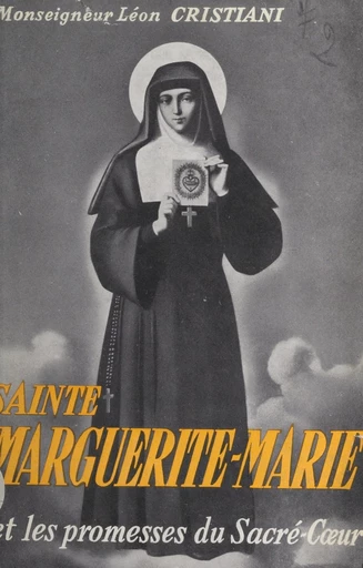 Sainte Marguerite-Marie et les promesses du Sacré-Cœur - Léon Cristiani - FeniXX réédition numérique