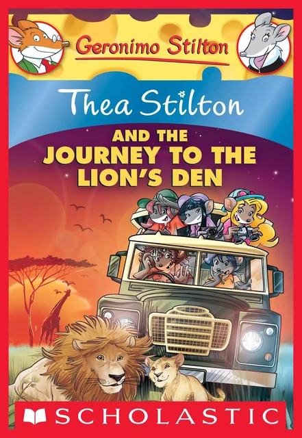 Thea Stilton and the Journey to the Lion's Den (Thea Stilton #17) - Thea Stilton - Scholastic Inc.