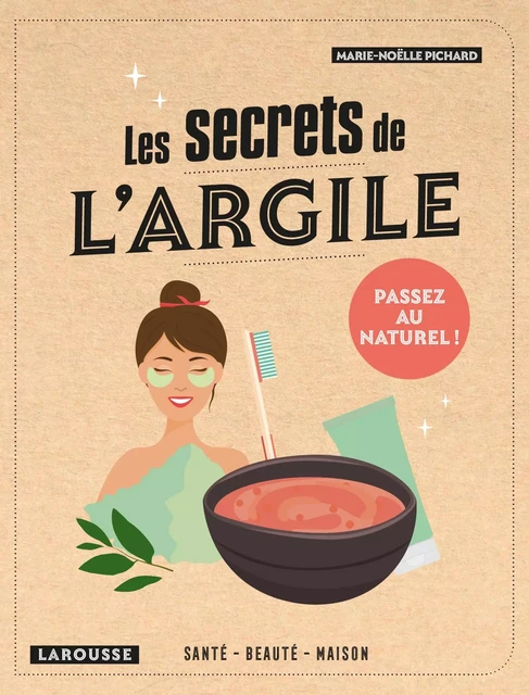 Les secrets de l'argile - Marie-Noëlle Pichard - Larousse