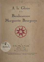 À la gloire de la bienheureuse Marguerite Bourgeoys