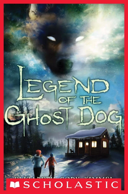 Legend of the Ghost Dog - Elizabeth Cody Kimmel - Scholastic Inc.