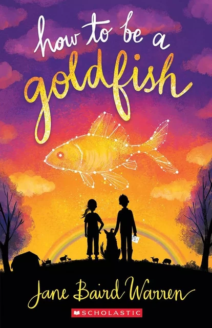 How to Be a Goldfish - Jane Baird Warren - Scholastic Canada Ltd