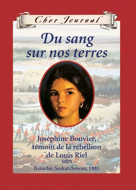 Cher Journal : Du sang sur nos terres - Maxine Trottier - Scholastic Canada Ltd