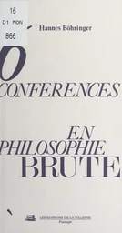 6 conférences en philosophie brute