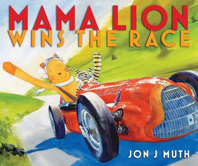 Mama Lion Wins the Race - Jon J Muth - Scholastic Inc.